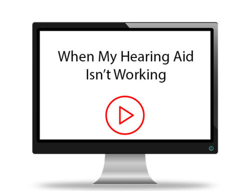 When My Hearing Aid Isn’t Working