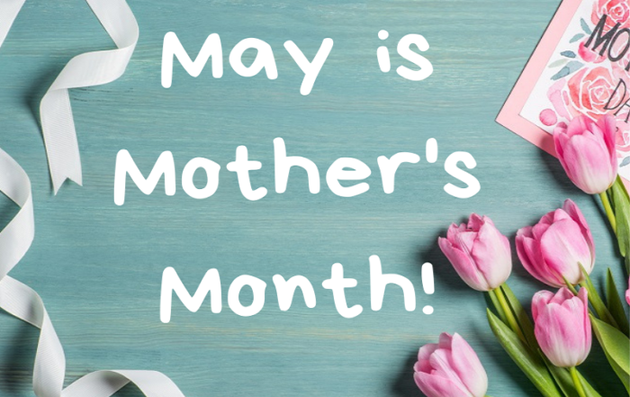 May is Mothers Month