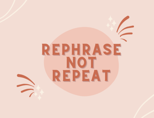 REPHRASE NOT REPEAT